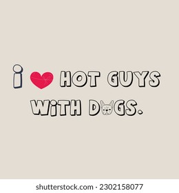 I love hot guys with dog- Dog Lover T shirt