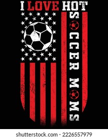 I Love Hot Soccer Moms t-shirt design.