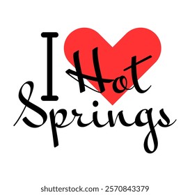 I love Hot Springs, city of United States. Hand drawn letters with red heart. Vector illustration lettering, modern design for print t shirt, banner, poster, sticker or label.