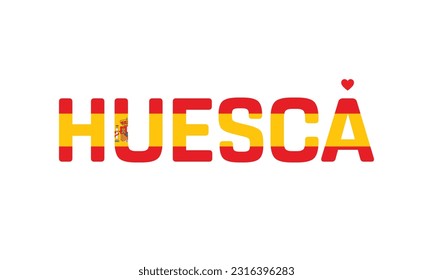 I love Huesca, Typographic Design, Flag of Spain Corporate in Huesca, Huesca, Huesca Vector, Love, Vector, Flag of Spain, I love Spain
