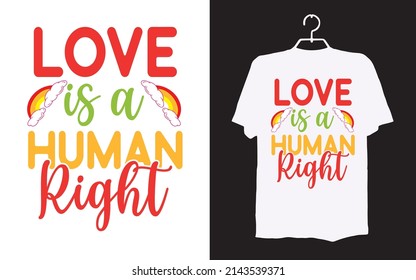 
love is a human right rainbow SVG t-shirt design