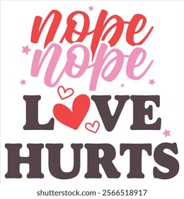 LOVE HURTS   Funny And Sarcastic Valentine T-
Shirt Design