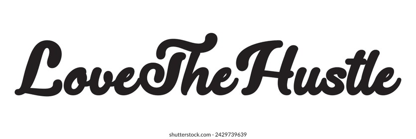 love the hustle text on white background.