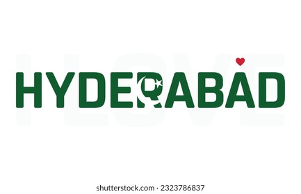 I love Hyderabad, Love Hyderabad, Hyderabad, Hyderabad Vector, Pakistan, City, City of Pakistan, Flag of Pakistan, I love Pakistan, Love, Typographic Design, Typography