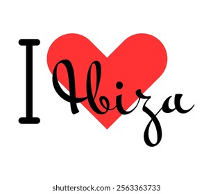 I love Ibiza, city of Spain. Hand drawn letters with red heart. Vector illustration lettering, modern design for print t shirt, banner, poster, sticker or label.