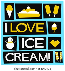 I love ice cream!  (Flat Style Vector Illustration Quote Poster Design)