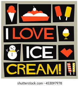 I love ice cream!  (Flat Style Vector Illustration Quote Poster Design)