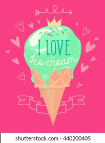 I love ice cream. Trendy colorful typography with hand-drawn elements for t-shirt print, poster, card.