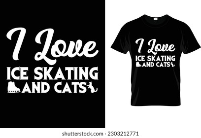 I Love Ice Skating And Cats Skate Girl T-Shirt