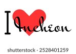 I love Incheon, city of South Korea. Hand drawn letters with red heart. Vector illustration lettering, modern design for print t shirt, banner, poster, sticker or label.