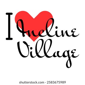 I love Incline Village, city of United States. Hand drawn letters with red heart. Vector illustration lettering, modern design for print t shirt, banner, poster, sticker or label.