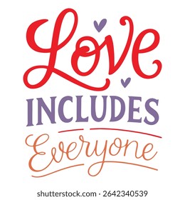 Love Includes Everyone typography designs