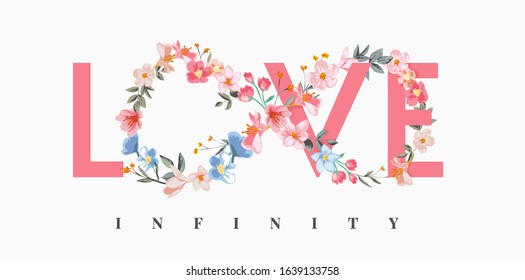 love infinity slogan with colorful flower loop illustration