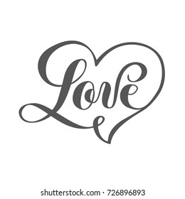 Love. Ink hand lettering. Modern brush calligraphy. Handwritten phrase. Inspiration graphic design typography element. Modern brush calligraphy. Isolated on white background.