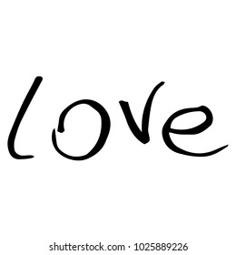 LOVE inscription. Calligraphy. Phrase. Lettering. Vector illustration.