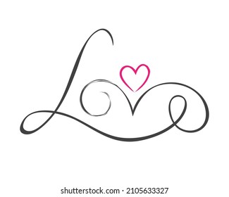 Love inscription lettering and heart, letters written by the author brush, Valentines Day, Wedding, passion. Isolated, white background. Vector illustration