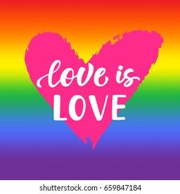 Love is love. Inspirational Gay Pride poster with rainbow spectrum flag, heart shape, brush lettering. Modern calligraphy. Homosexuality emblem, sticker, logo, banner. LGBT rights concept.