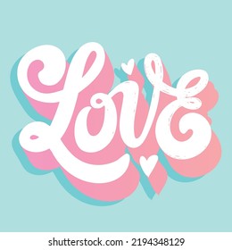 Love. Inspirational lettering quote postcard. Modern calligraphy. Brush painted letters, vector