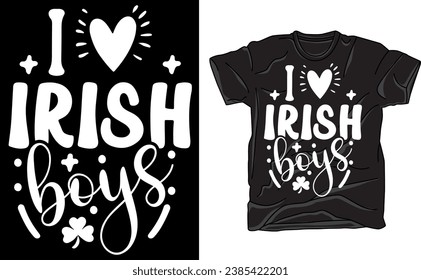 I love Irish boys, St. Patrick's Day T shirt, Patrick's Day Cricut, Holiday T shirt, Patrick's Day T shirt, Women T shirt, Patrick's Day