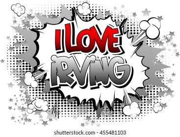I Love Irving - Comic book style word.
