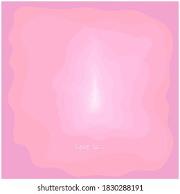 Love is....Abstract background. valentine postcard