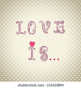 Love is.....Card on seamless valentines background