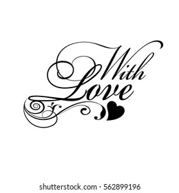 With love. Isolated  calligraphic vintage lettering text inscription. Perfect for gifts, cards,wrapping,fabric,poster,banners,invitations. Vector texture with  love hearts and floral ornaments