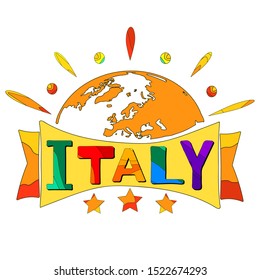 I love Italy - funny cartoon multicolored funny inscription and globe map. For banners, posters, souvenir magnet and prints on clothing.