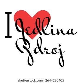 I love Jedlina-Zdroj, city of Poland. Hand drawn letters with red heart. Vector illustration lettering, modern design for print t shirt, banner, poster, sticker or label.
