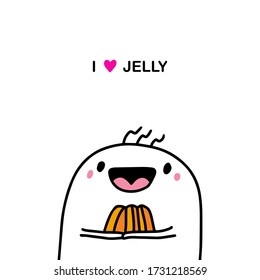 I love jelly hand drawn vector illustration in cartoon comic style man holding dessert sweet