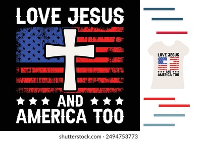 Love jesus and america too t shirt design