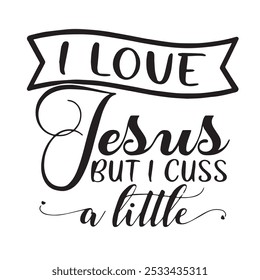 i love jesus but i cuss a little background inspirational positive quotes, motivational, typography, lettering design