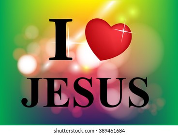 I love Jesus, font, heart and multicolor with bokeh background