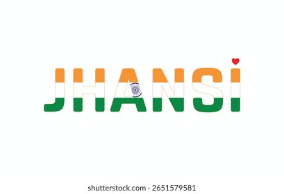 I Love JHANSI, Typographic Design of I Love JHANSI on a white background, Flag Typography of JHANSI with heart, Vector design of I Love JHANSI