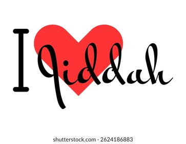 I love Jiddah, city of Saudi Arabia. Hand drawn letters with red heart. Vector illustration lettering, modern design for print t shirt, banner, poster, sticker or label.