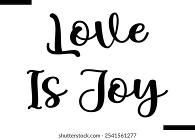Love is joy Stylish Typography Text On White Background