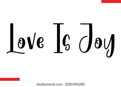Love Is Joy Love typography text saying