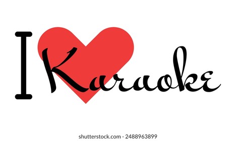 I love Karaoke creative slogan. Hand drawn letters with red heart. Vector illustration, lettering in modern design for print t shirt, banner, poster, sticker or label.