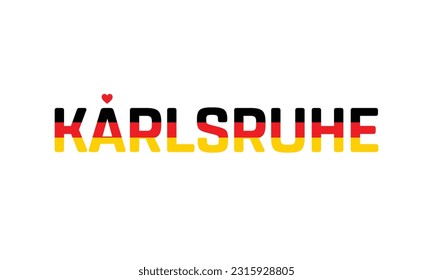 I love Karlsruhe, Typographic Design, Flag of Germany corporate in Karlsruhe, Karlsruhe, Karlsruhe Vector, Love, Vector, Flag of Germany, I love Germany