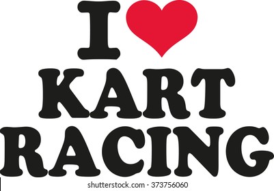 I love Kart racing