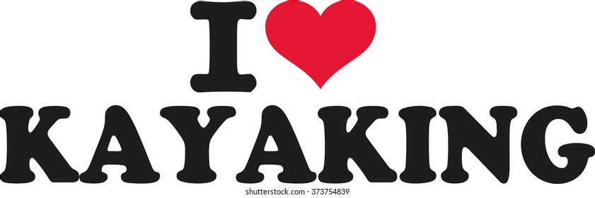 I love Kayaking