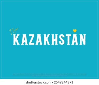 Eu amo o CAZAQUISTÃO, eu amo o projeto tipográfico do CAZAQUISTÃO com uma tipografia e coração no fundo azul, Dia da Independência do CAZAQUISTÃO, Projeto tipográfico do CAZAQUISTÃO, Amor pelo País