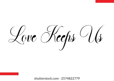 Love Keeps Us Family. Vector typography text