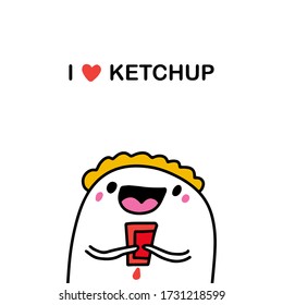 I love ketchup hand drawn vector illustration in doodle cartoon style man holding bottle with sauce tomato red