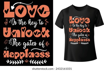 Love is the key to unlock the gates of Happiness T shirt Design for Valentine's Day