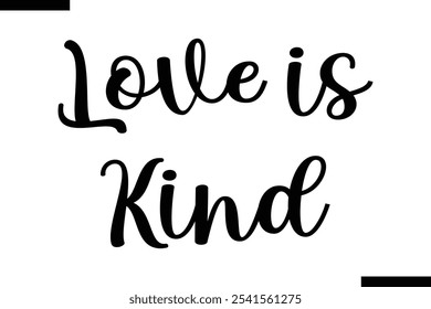 Love is kind Stylish Typography Text On White Background