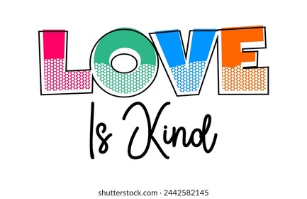 LOVE IS KIND, typography design t shirt ready to print premium vector