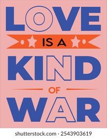 Love is a kind of war" suggests a deep, intense connection where emotions clash like warriors on a battlefield. It highlights how love, like war, is filled with passion, sacrifice, and moments of 