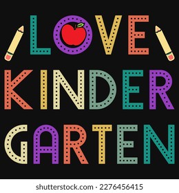 love kinder garten elementary school typography tshirt design 