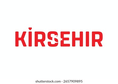I Love KIRSEHIR, Typographic Design of I Love KIRSEHIR on a white background, Flag Typography of KIRSEHIR with heart, Vector design of I Love Turkey